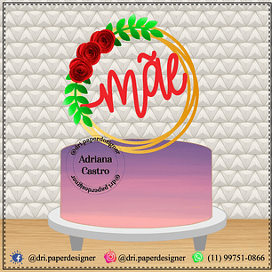 Arquivo topo de bolo dia das mães - MÃE 