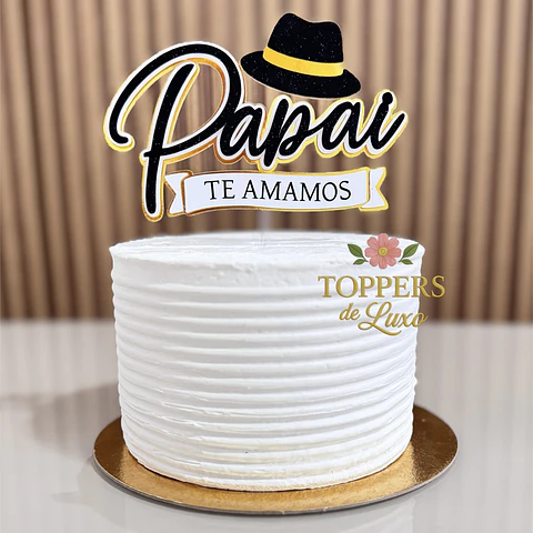 Arquivo Dia dos Pais Topo de Bolo Papai Te Amamos