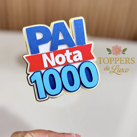 Arquivo Dia dos Pais Topo de Bolo Pai Nota 1000