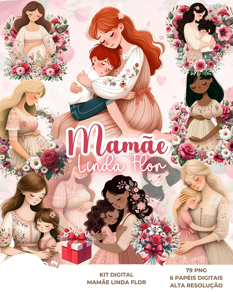 Kit Digital Mamãe Linda Flor - Que Fofura Criativos