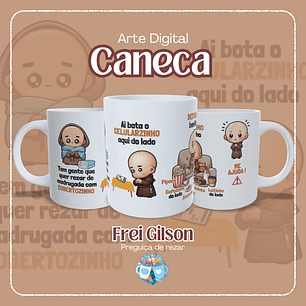 Arquivo Caneca Frei Gilson Preguiça de Rezar - Artes da Elai