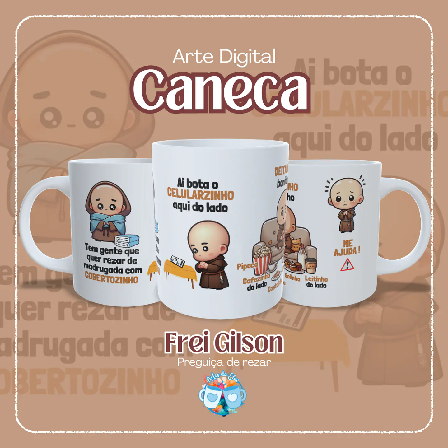 Arquivo Caneca Frei Gilson Preguiça de Rezar - Artes da Elai 1