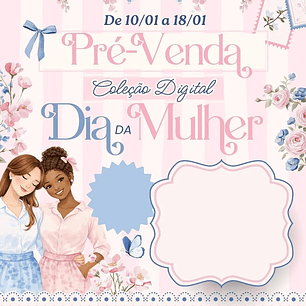 Arquivo Pré Venda Dia da Mulher