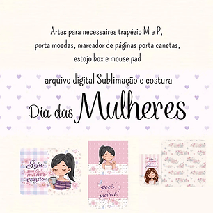 Arquivo Dia da Mulher Sublimação e Costura