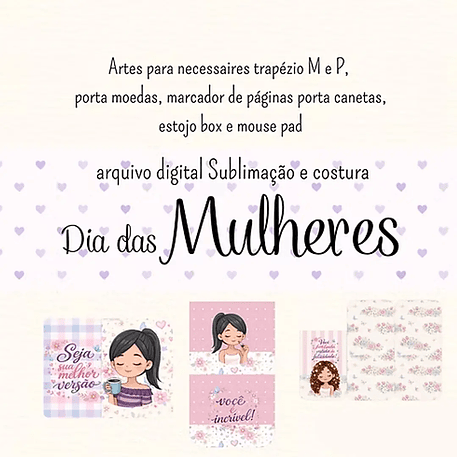 Arquivo Dia da Mulher Sublimação e Costura 1
