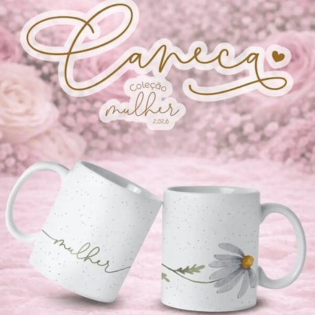 Arquivo Dia da Mulher Canecas 9