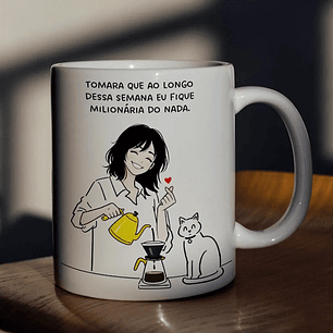 Arquivo Caneca Tomara que ao longo dessa semana