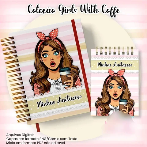 Arquivo Caderno Pautado A5+Bloquinho A6 – Coleção Girls With Coffe