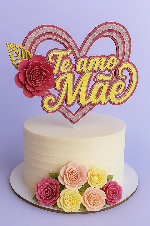 Arquivo Topo de Bolo Dia Das Mães -Te amo Mãe
