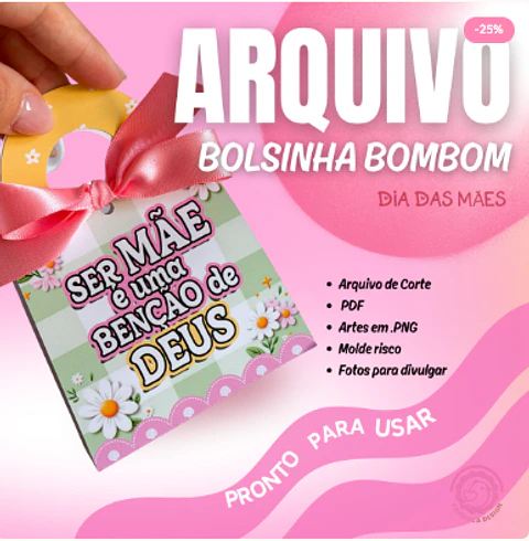 Arquivo Dia das Mães Bolsinha Bombom