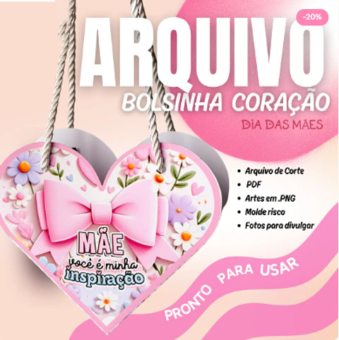 Arquivo Dia das Mães Bolsinha Coraçao