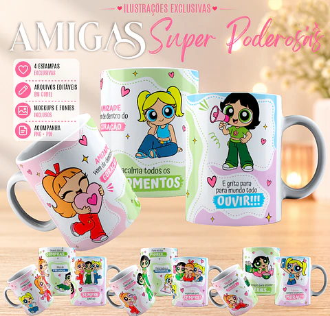 Arquivo Sublimação Canecas Amigas Superpoderosas