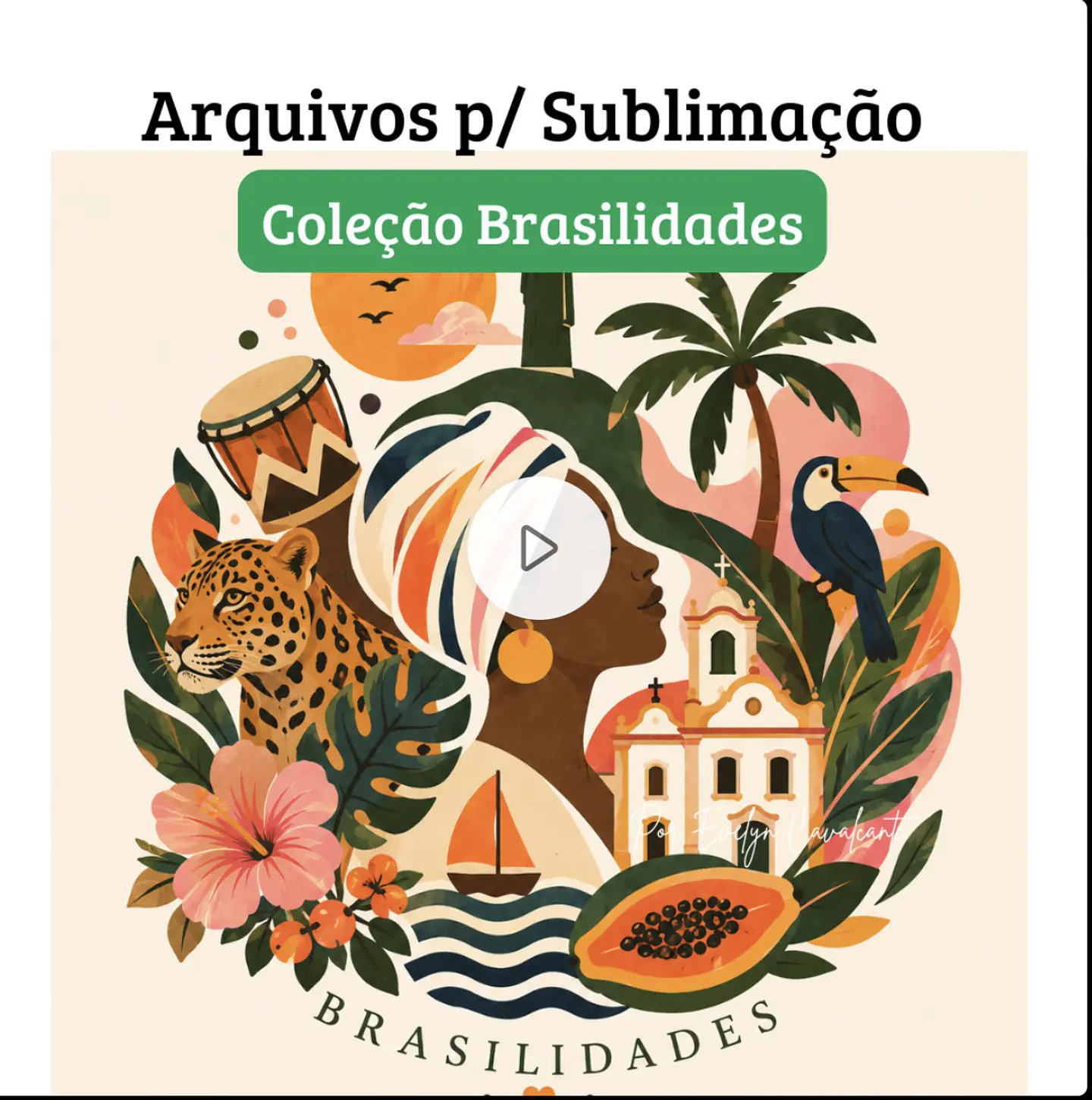 Arquivo Sublimação Coleção Brasilidades 1