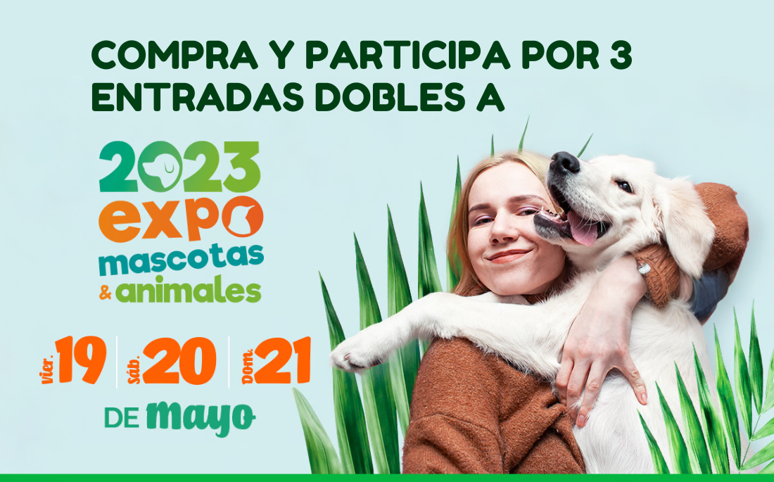 Bases y condiciones entradas dobles para Expo Mascotas y Animales 2023