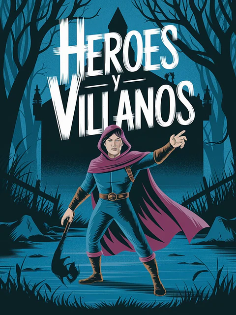 Heroes and villains