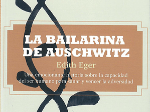 La Bailarina De Auschwitz - Edith Eger