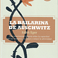 La Bailarina De Auschwitz - Edith Eger - Miniatura 1