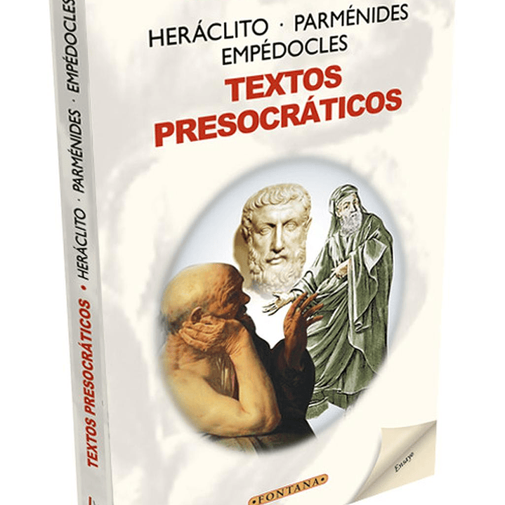 Textos Presocráticos - Heráclito, Parménides, Empédocles 1