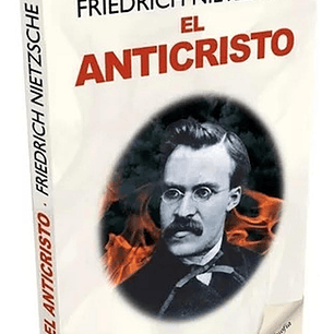 El Anticristo - Friedrich Nietzsche