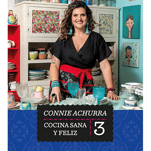 Libro Cocina Sana Y Feliz 3 - Connie Achurra