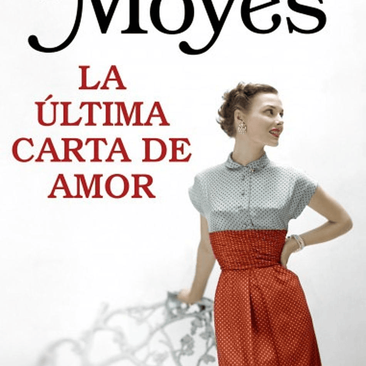 La Ultima Carta De Amor - Jojo Moyes 1