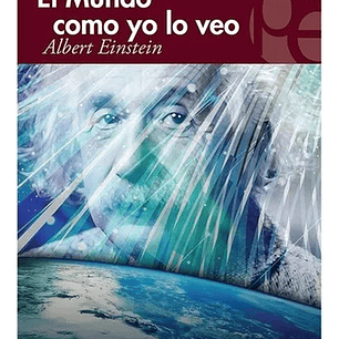 El Mundo Como Yo Lo Veo - Albert Einstein