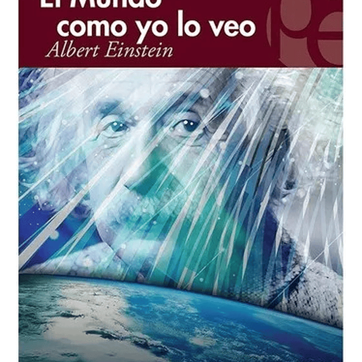 El Mundo Como Yo Lo Veo - Albert Einstein 1