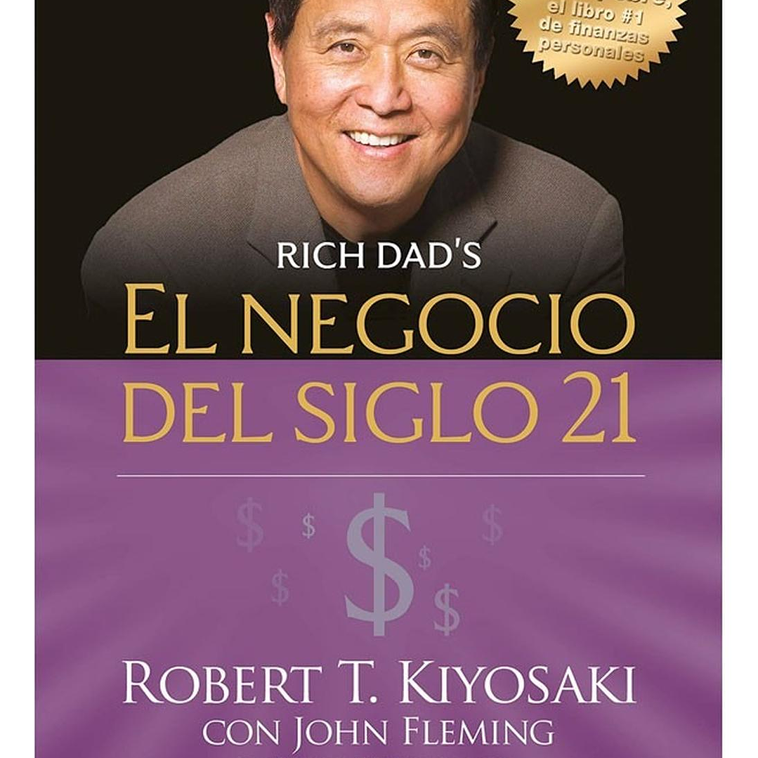 El Negocio Del Siglo Xxi - Robert T. Kiyosaki 1