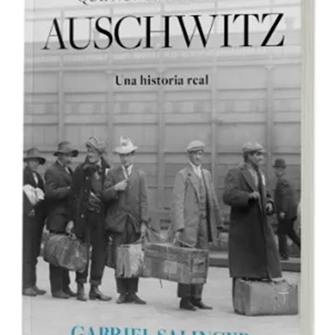 El Hombre Que Nunca Escapó De Auschwitz - Gabriel Salinger 1