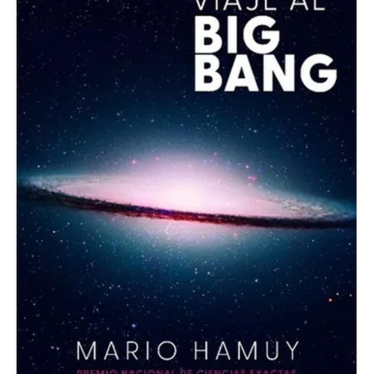 Libro Viaje Al Big Bang - Mario Hamuy (original) 1