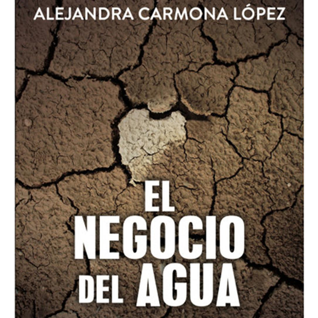 El Negocio Del Agua - Tania Tamayo Grez / Alejandra Carmona 1