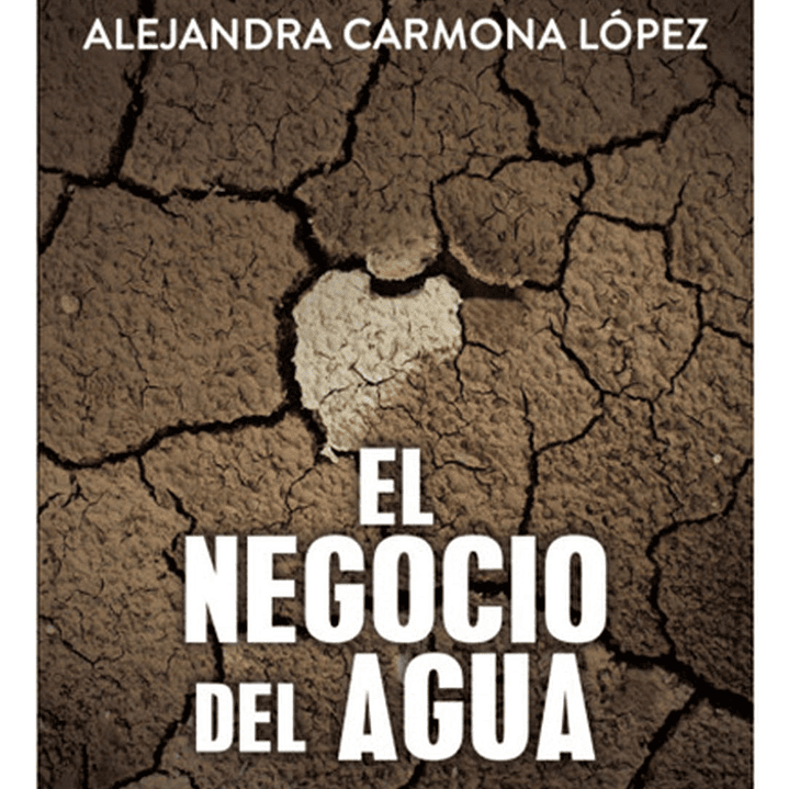 El Negocio Del Agua - Tania Tamayo Grez / Alejandra Carmona 1