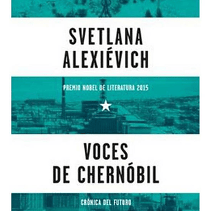 Voces De Chernobil - Svetlana Alexievich