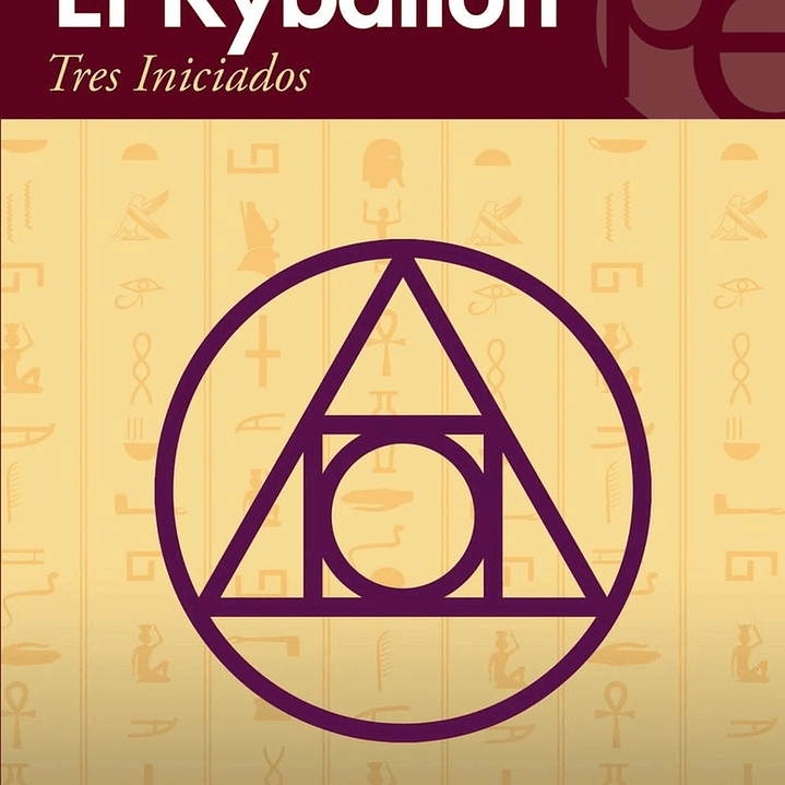 El Kybalion - Tres Iniciados 1
