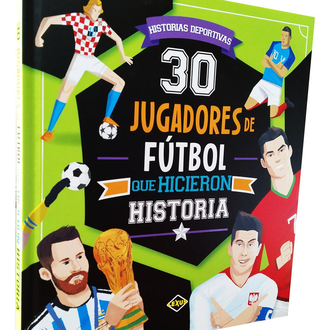 Libro 30 Jugadores De Fútbol Que Hicieron Historia Tapa Dura 1