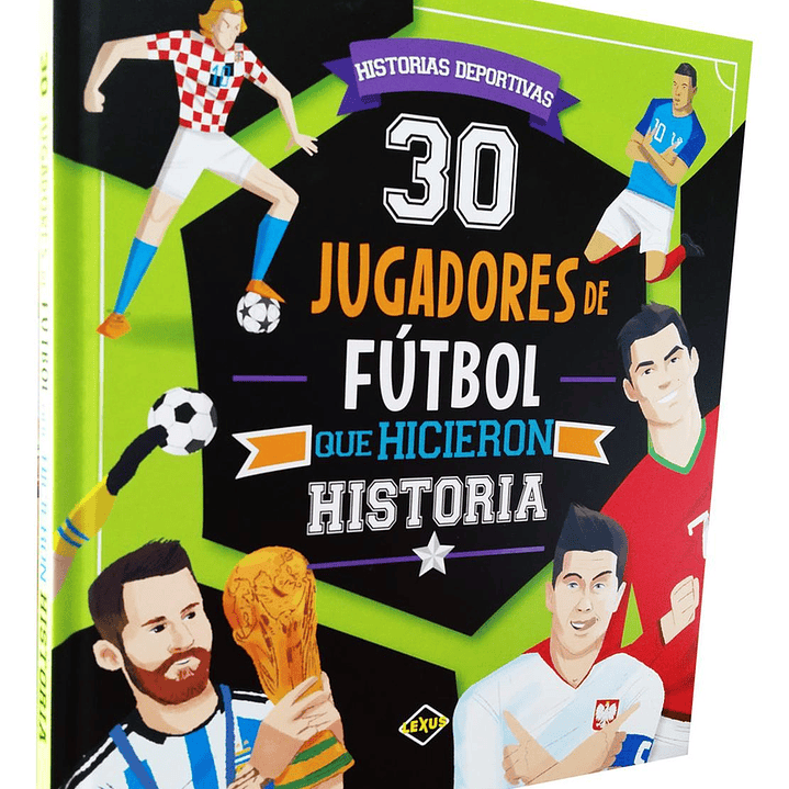 Libro 30 Jugadores De Fútbol Que Hicieron Historia Tapa Dura 1