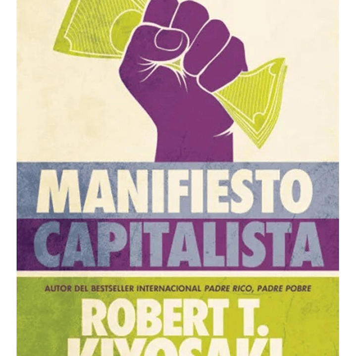 Manifiesto Capitalista - Robert Kiyosaki 1