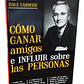 Cómo Ganar Amigos E Influir Sobre Las Personas - Miniatura 1