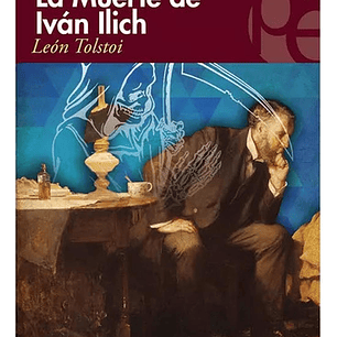 La Muerte De Iván Ilich - León Tolstói