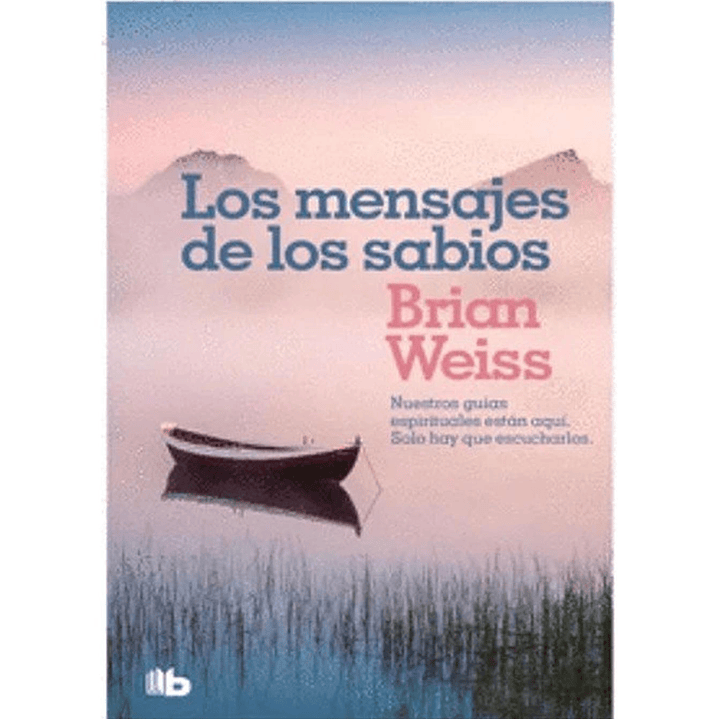 Los Mensajes De Los Sabios - Brian Weiss 1