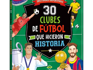Libro 30 Clubes de Fútbol que Hicieron Historia