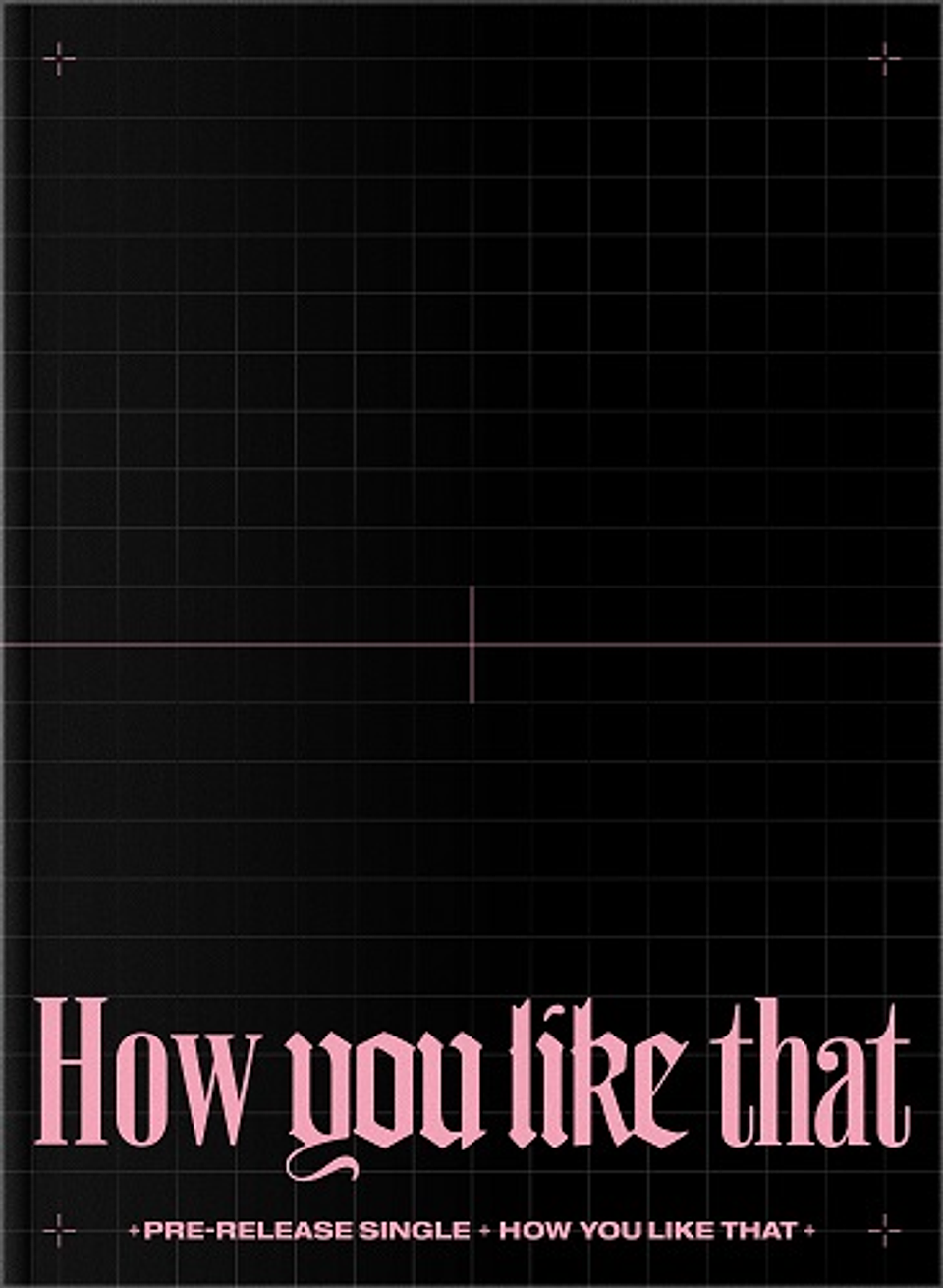Blackpink - How You Like That  1