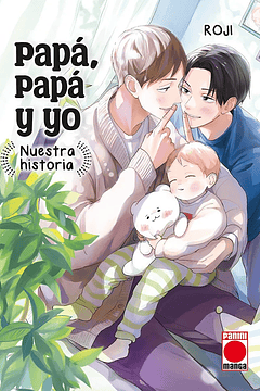 Papá , Papá Y Yo: Nuestra Historia