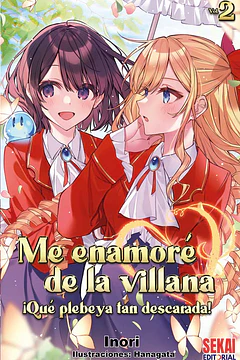 Me Enamore De La Villana ¡Que Plebeya tan Descarada! 02 Novela