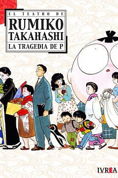 El Teatro de Rumiko Takahashi - La Tragedia de P