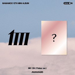 MAMAMOO- 12th Mini Album - MIC ON (1takes ver.)