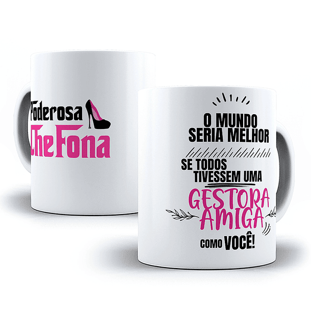 Arte Caneca Poderosa Chefona O mundo Seria melhor se todos tivessem uma gestora amiga como você! Arquivo em Jpg