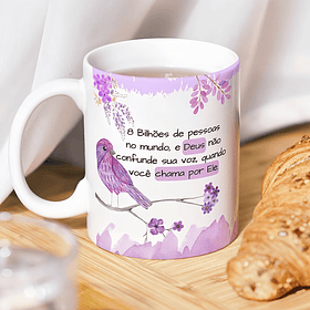 Artes Caneca 8 Bilhões de pessoas no mundo, e Deus não confunde sua voz, quando você chama por ele. Arquivo em Jpg