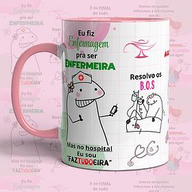 Arte para Caneca Flork Arte para Caneca Eu fiz Enfermagem pra ser ENFERMEIRA﻿, Mas no hospital Eu sou “FAZTUDOEIRA” Arquivo em Png