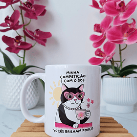 Artes Caneca Minha competição é com o sol, vocês brilham pouco Arquivo em Jpg